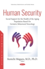 Image for Human security: social support for the health of the aging population based on geriatric behavioral neurology
