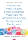 Image for Metals and metal-based electrocatalytic materials for alternative energy sources and electronics
