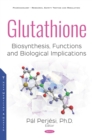 Image for Glutathione: Biosynthesis, Functions and Biological Implications