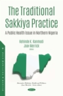 Image for The traditional Sakkiya practice: a public health issue in northern Nigeria