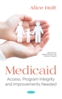 Image for Medicaid: Access, Program Integrity and Improvements Needed
