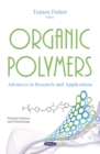 Image for Organic Polymers: Advances in Research and Applications