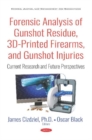 Image for Forensic Analysis of Gunshot Residue, 3D-Printed Firearms, and Gunshot Injuries