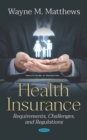 Image for Health Insurance: Requirements, Challenges, and Regulations
