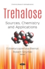 Image for Trehalose : Sources, Chemistry and Applications