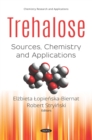 Image for Trehalose: sources, chemistry and applications