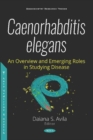 Image for Caenorhabditis elegans : An Overview and Emerging Roles in Studying Disease