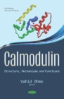 Image for Calmodulin : Structure, Mechanisms and Functions