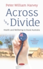 Image for Across the Divide: Health and Wellbeing in Rural Australia