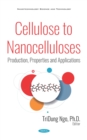 Image for Cellulose to Nanocelluloses: Production, Properties and Applications