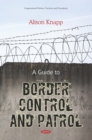 Image for A Guide to Border Control and Patrol