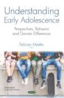 Image for Understanding Early Adolescence : Perspectives, Behavior and Gender Differences