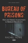 Image for Bureau of Prisons : Risk and Needs Assessment to Reduce Recidivism