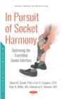 Image for In Pursuit of Socket Harmony: Optimizing the Transtibial Socket Interface