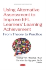 Image for Using Alternative Assessment to Improve EFL Learners&#39; Learning Achievement