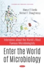 Image for Enter the World of Microbiology : Interviews about the Worlds Most Famous Microbiologists