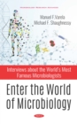 Image for Enter the world of microbiology: interviews about the world&#39;s most famous microbiologists