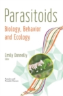 Image for Parasitoids : Biology, Behavior and Ecology
