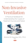 Image for Non-invasive Ventilation: A Practical Handbook for Understanding the Causes of Treatment Success and Failure