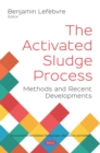 Image for The Activated Sludge Process: Methods and Recent Developments