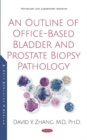 Image for An Outline of Office-Based Bladder and Prostate Biopsy Pathology