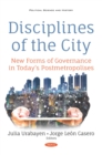 Image for Disciplines of the City: New Forms of Governance in Today&#39;s Postmetropolises
