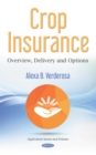 Image for Crop Insurance: Overview, Delivery and Options