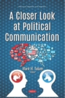 Image for A Closer Look at Political Communication