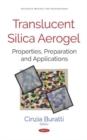 Image for Translucent silica aerogel  : properties, preparation and applications