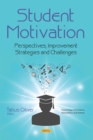 Image for Student Motivation: Perspectives, Improvement Strategies and Challenges