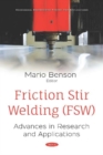 Image for Friction Stir Welding (FSW) : Advances in Research and Applications