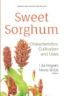 Image for Sweet Sorghum : Characteristics, Cultivation and Uses