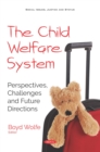 Image for The Child Welfare System: Perspectives, Challenges and Future Directions