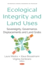 Image for Ecological Integrity and Land Uses: Sovereignty, Governance, Displacements and Land Grabs