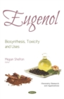 Image for Eugenol: biosynthesis, toxicity and uses