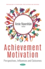 Image for Achievement motivation: perspectives, influences and outcomes