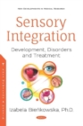 Image for Sensory integration  : development, disorders and treatment