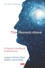 Image for Heavens Above: A Popular Handbook of Astronomy