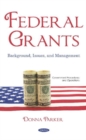 Image for Federal Grants : Background, Issues, and Management