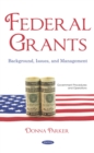 Image for Federal Grants: Background, Issues, and Management