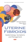 Image for Uterine Fibroids: Epidemiology, Symptoms and Management