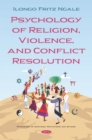 Image for Psychology of Religion, Violence, and Conflict Resolution