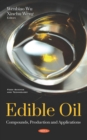 Image for Edible Oil: Compounds, Production and Applications