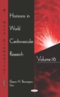 Image for Horizons in World Cardiovascular Research. Volume 16