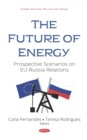 Image for The Future of Energy: Prospective Scenarios on EU-Russia Relations