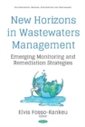 Image for New Horizons in Wastewaters Management : Emerging Monitoring and Remediation Strategies