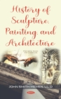 Image for History of Sculpture, Painting, and Architecture