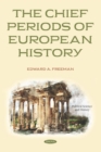 Image for Chief Periods of European History