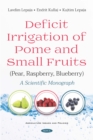 Image for Deficit Irrigation of Pome and Small Fruits (Pear, Raspberry, Blueberry): A Scientific Monograph