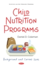 Image for Child Nutrition Programs: Background and Current Issues
